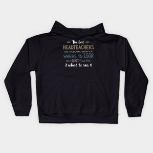 The best Headteachers Appreciation Gifts - Quote Show you where to look Kids Hoodie